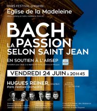 La Passion selon Saint Jean - JS Bach - Chœur H Reiner. Le vendredi 24 juin 2016 à Paris08. Paris.  20H45